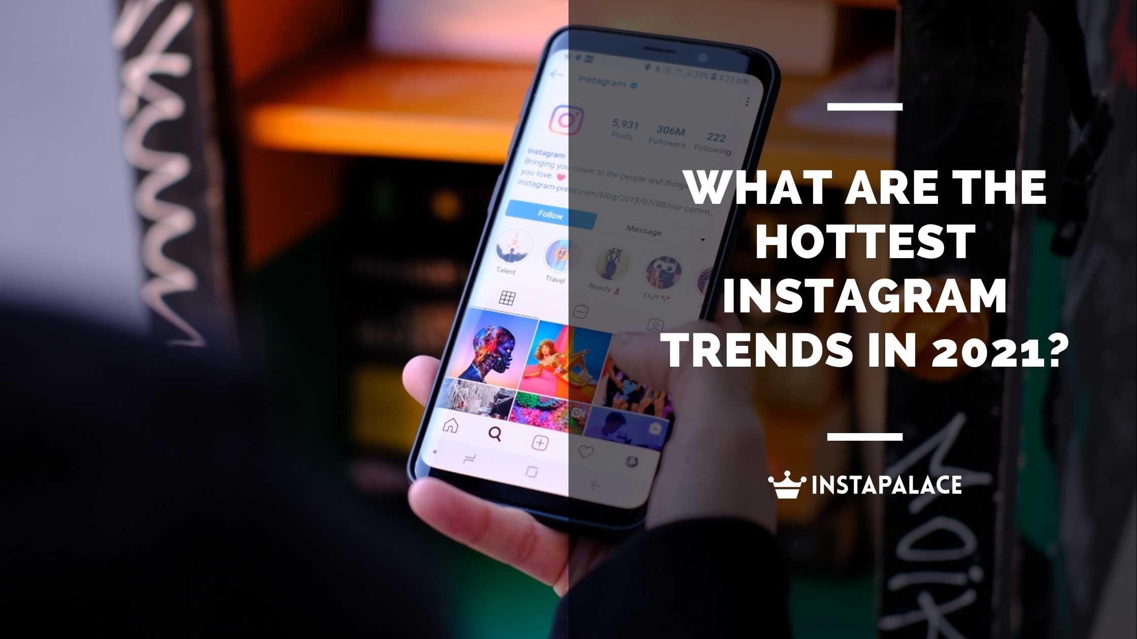 The Hottest Instagram Trends In 2021