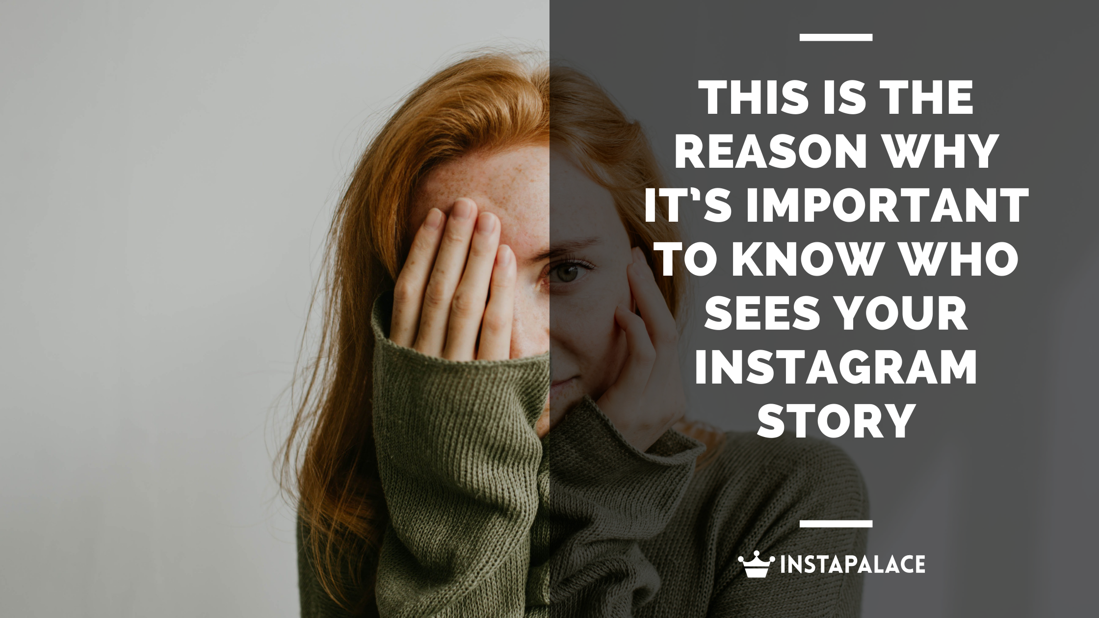 The Reason Why It’s Important To Know Who Sees Your Instagram Story